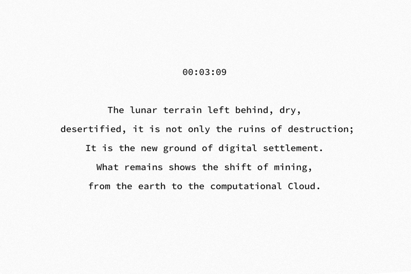 00:03:09 The lunar terrain left behind, dry, desertified, it is not only the ruins of destruction; it is the new ground of digital settlement. What remains shows the shift of mining, from the earth to the computational Cloud.
