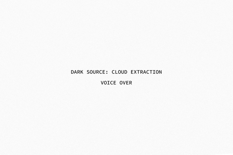 Dark Source: Cloud Extraction - voice over